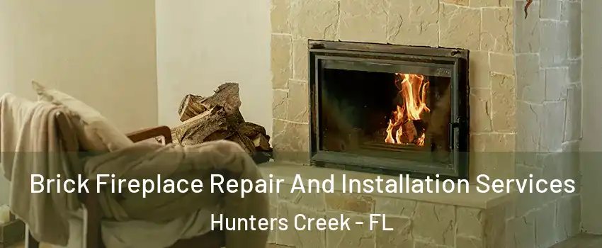  Brick Fireplace Repair And Installation Services Hunters Creek - FL