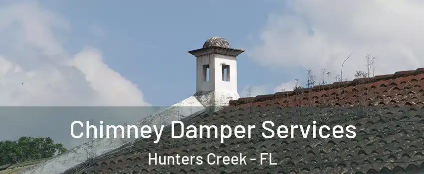  Chimney Damper Services Hunters Creek - FL