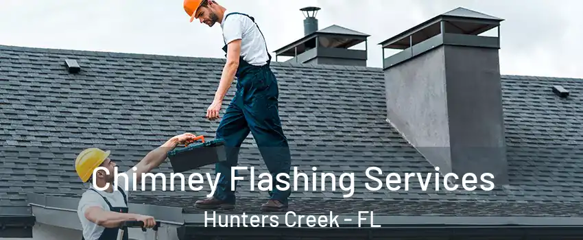  Chimney Flashing Services Hunters Creek - FL