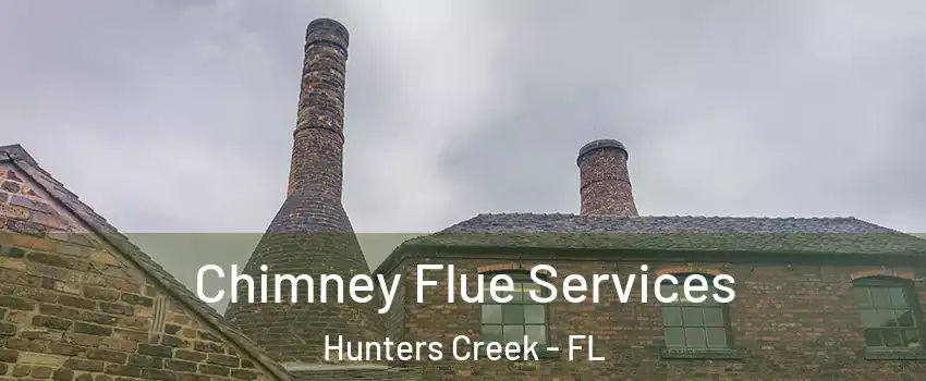  Chimney Flue Services Hunters Creek - FL