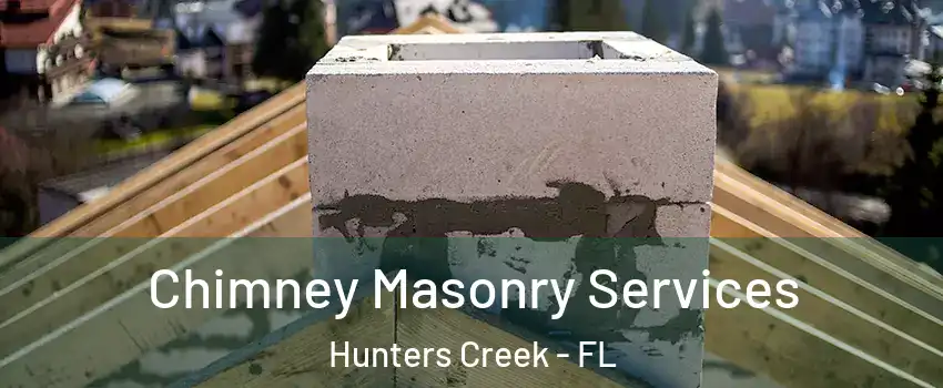  Chimney Masonry Services Hunters Creek - FL