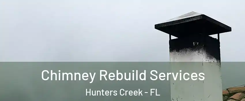  Chimney Rebuild Services Hunters Creek - FL