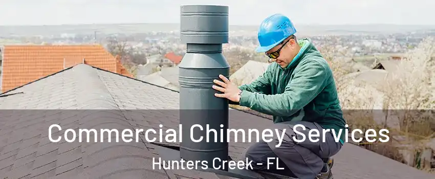  Commercial Chimney Services Hunters Creek - FL
