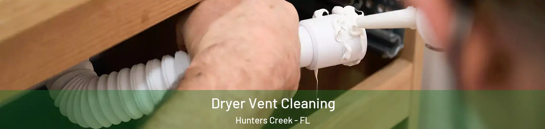  Dryer Vent Cleaning Hunters Creek - FL