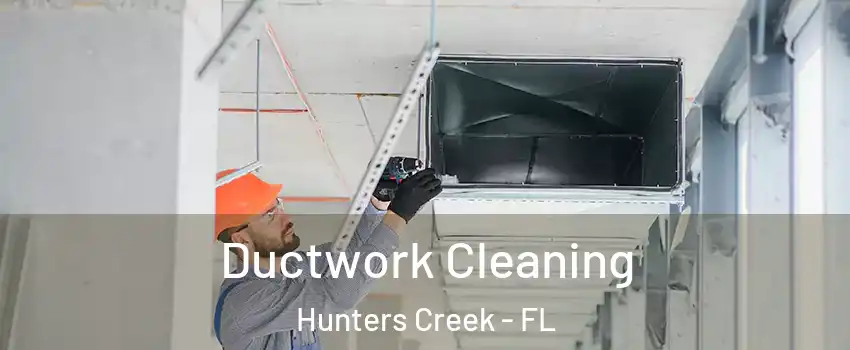  Ductwork Cleaning Hunters Creek - FL