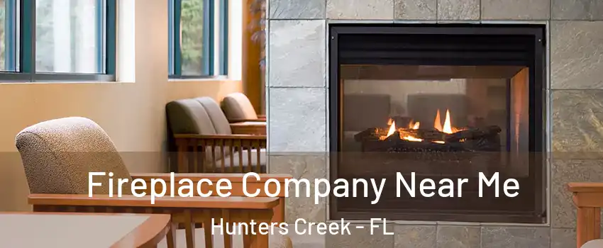  Fireplace Company Near Me Hunters Creek - FL