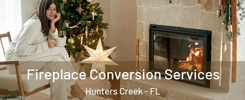  Fireplace Conversion Services Hunters Creek - FL