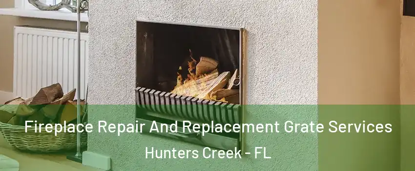  Fireplace Repair And Replacement Grate Services Hunters Creek - FL