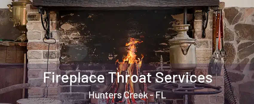  Fireplace Throat Services Hunters Creek - FL