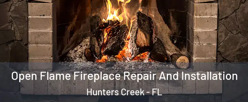  Open Flame Fireplace Repair And Installation Hunters Creek - FL