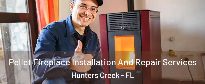  Pellet Fireplace Installation And Repair Services Hunters Creek - FL