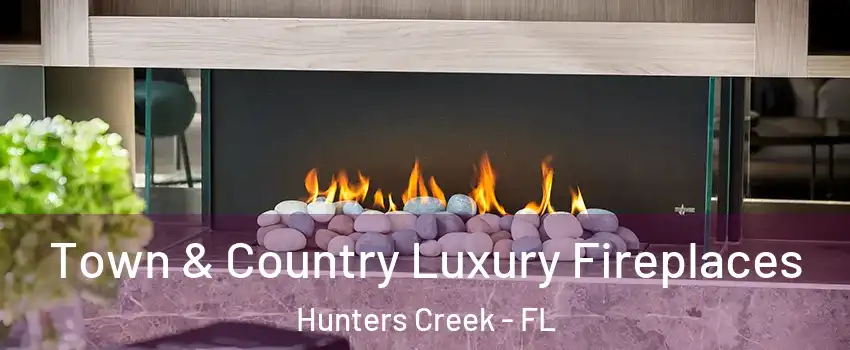  Town & Country Luxury Fireplaces Hunters Creek - FL
