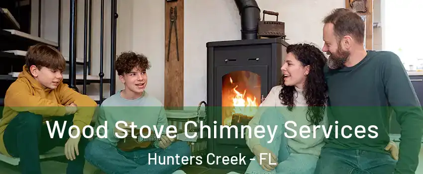  Wood Stove Chimney Services Hunters Creek - FL